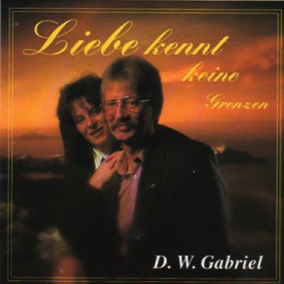 Album-Cover von Liebe kennt keine Grenzen - D.w. Gabriel
